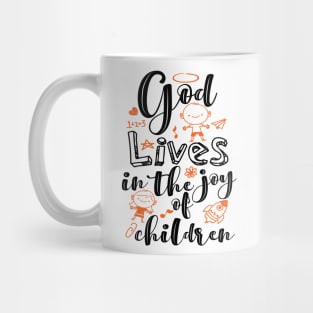 'God Lives In The Joy Of Children' Family Love Shirt Mug